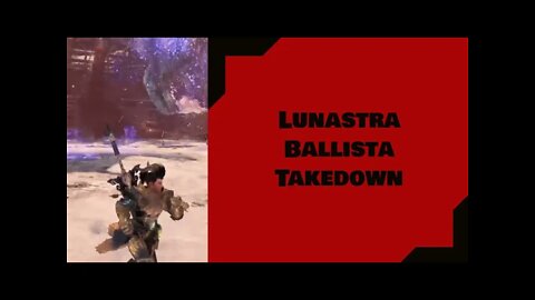 Monster Hunter World: Lunastra Ballista Takedown