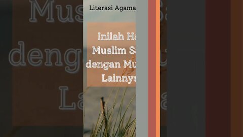 HAK MUSLIM SATU DENGAN LAINYA #literasi #agamaislam #videoshort