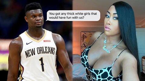 ZION WILLIAMSON SIMPING FOR A P*RN STAR?!? SAY IT AINT SO