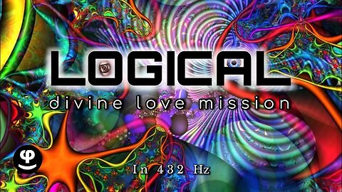 Logical | divine love mission | 432Hz