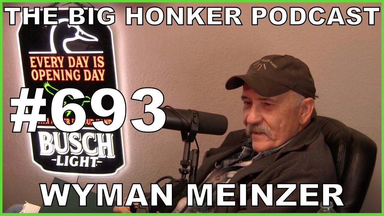 The Big Honker Podcast Episode #693: Wyman Meinzer