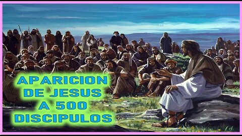 APARICION DE JESUS A 500 DISCIPULOS - CAPITULO 269 - VIDA DE JESUS Y MARIA POR ANA CATALINA EMMERICK