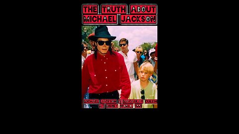 THE TRUTH ABOUT MICHAEL JACKSON