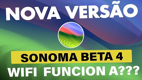 🔥 macOS SONOMA BETA 4 (23a5301g) 👉 WIFI NATIVO AINDA FUNCIONA NO #HACKINTOSH??? 👊