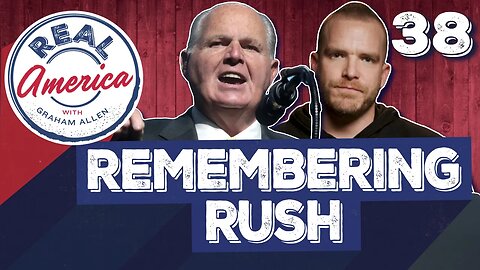 Remembering Rush [Real America Episode 38]