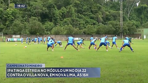 Campeonato Mineiro: Ipatinga Estreia no Dia 22 Contra o Villa Nova, em Nova Lima, às 16h.