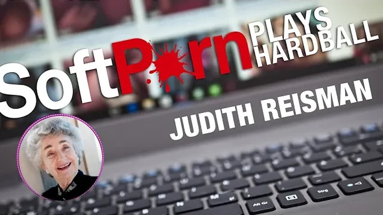 Judith Reisman | Soft P*rn Plays Hard Ball | RTB #5