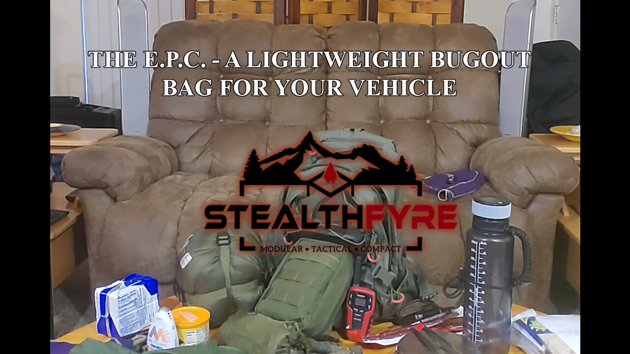 StealthFyre E.P.C. - The Lightweight Bug Out Bag For Your Vehicle | Part 2