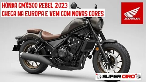 Honda CMX500 Rebel 2023 chega na Europa com novas cores #CANALSUPERGIRO