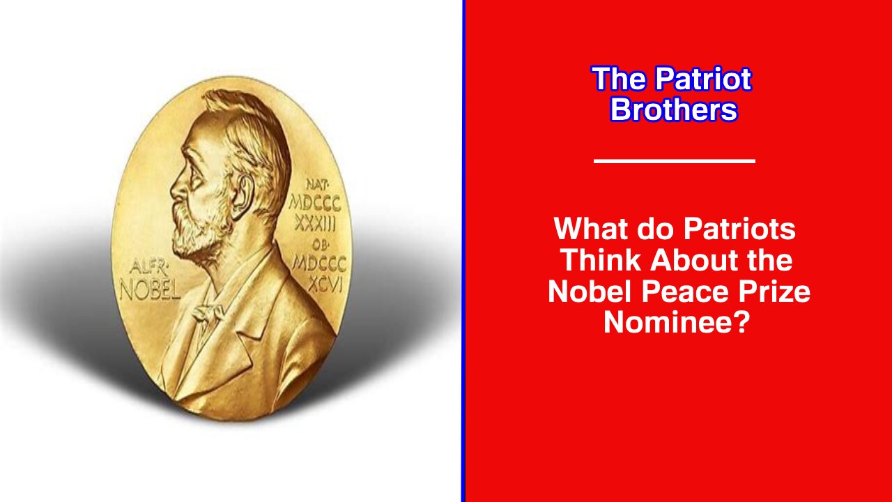 What do Patriots Think About the Nobel Peace Prize Nominee?