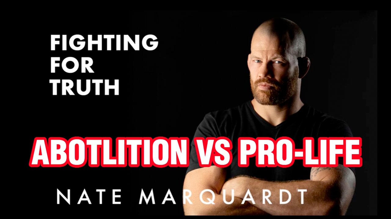 Pro-Life vs Abolitionist - What's the Difference? | Fighting for Truth with Nate Marquardt