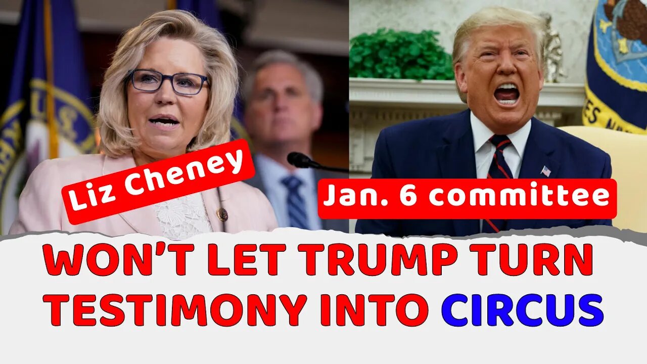 Liz Cheney Says Trump Can’t Turn Jan. 6 Testimony Into ‘Circus’