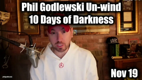 Phil Godlewski Un-wind: 10 Days of Darkness (Nov 19)