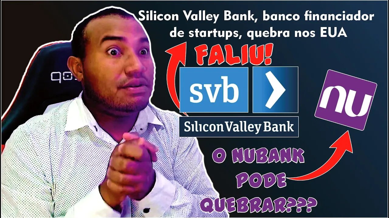 Silicon Valley Bank, banco financiador de startups, quebra nos EUA COMO ISSO PODE Afetar o NUBANK