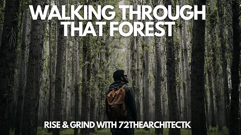 "Walking through that forest" on Rise & Grind with 72thearchitect