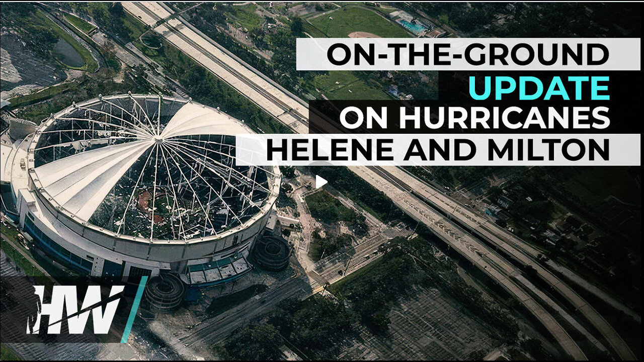 ON-THE-GROUND UPDATE ON HURRICANES HELENE AND MILTON