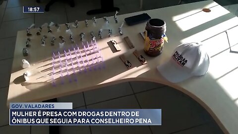 Gov. Valadares: Mulher é Presa com Drogas Dentro de Ônibus que Seguia para Conselheiro Pena.