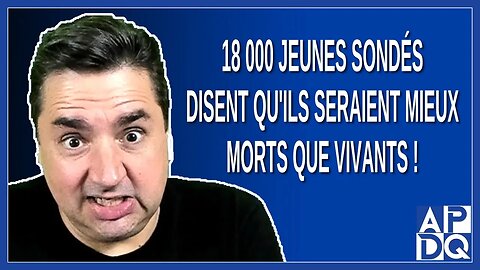 18000 jeunes sondés disent qu'ils seraient mieux morts que vivants