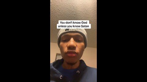 You don’t know God unless you know Satan