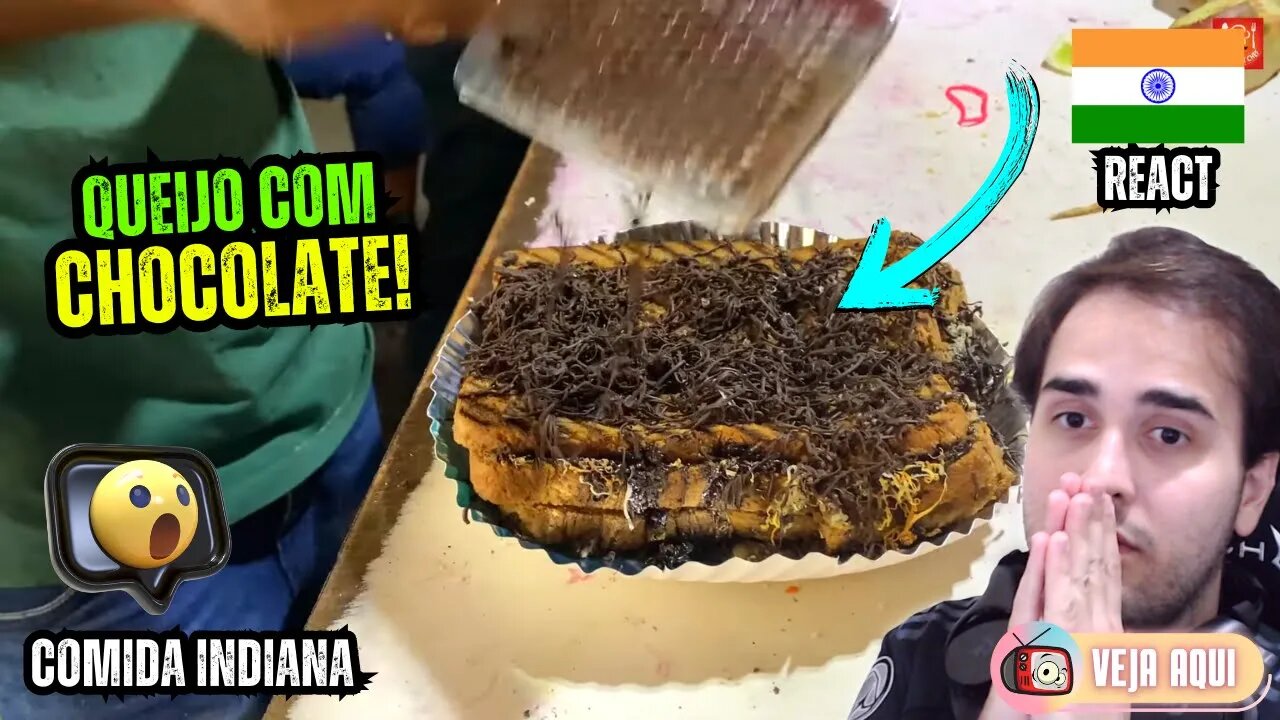 O SANDUBA DE QUEIJO E CHOCOLATE DA ÍNDIA! Reagindo a COMIDAS DE RUA INDIANAS | Veja Aqui Reacts