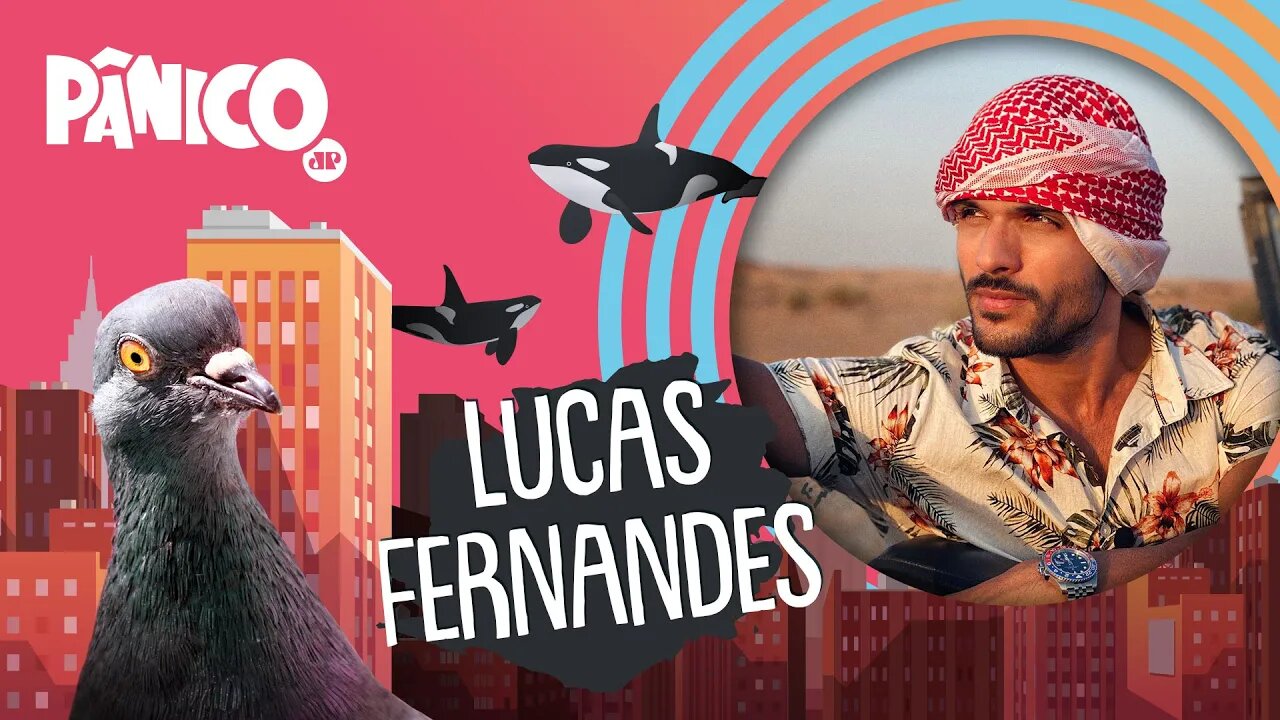 LUCAS FERNANDES - PÂNICO - 21/03/22