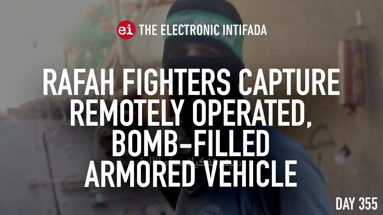 Rafah fighters capture remotely operated bomb-filled armored vehicle, with Jon Elmer