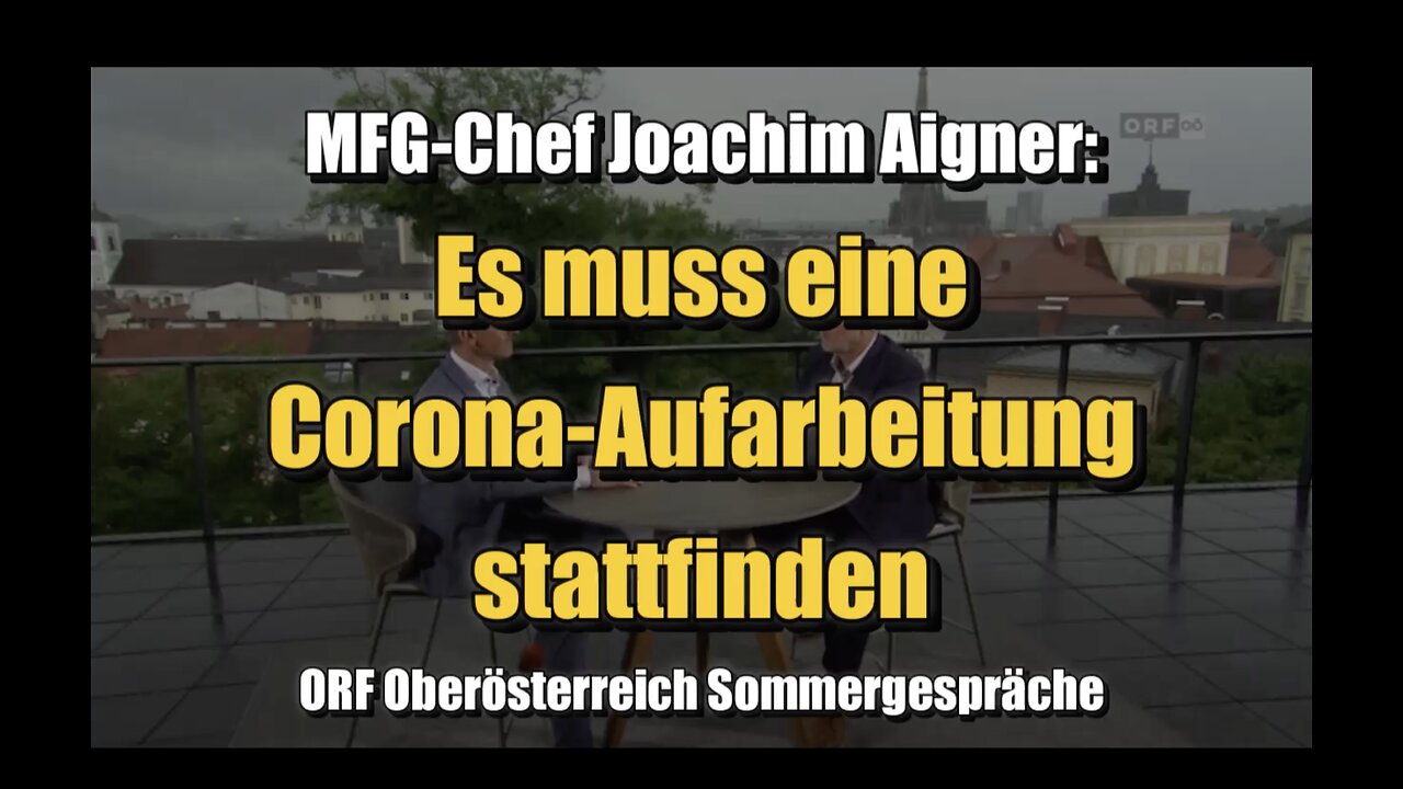 🟥 MFG-Chef Joachim Aigner: Es muss eine Corona-Aufarbeitung stattfinden (18.08.2023)