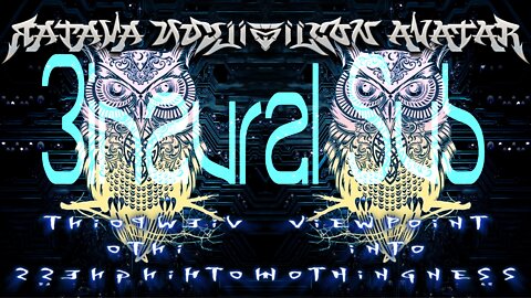Binaural Sub & Silcon Avatar - Viewpoint into Nothingness