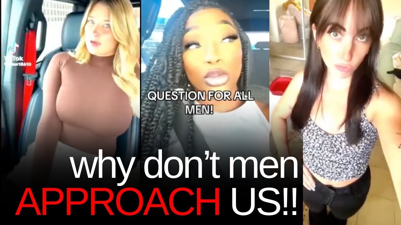 Women Are ANGRY Because Men Don't Approach Anymore