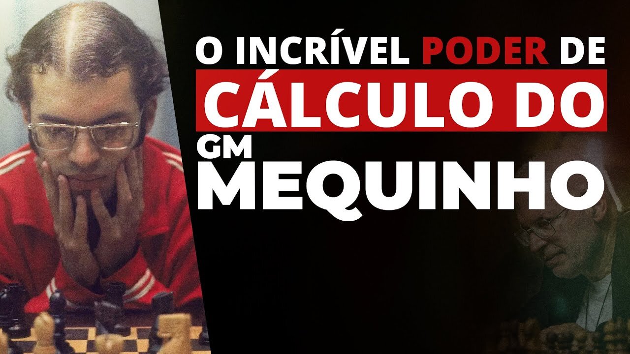 O incrível poder de cálculo do GM Mequinho!