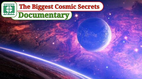 The Biggest Cosmic Secrets | Documentary