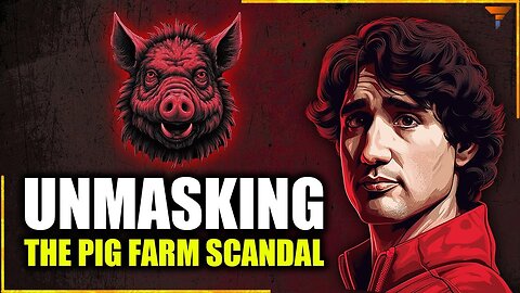 'Pig Farm Scandal' | 'Trudeau'