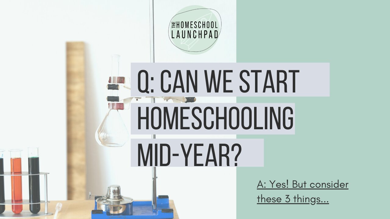 Can I start homeschooling mid-year?