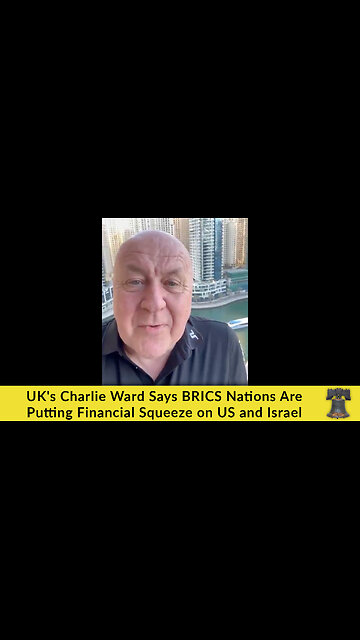UK's Charlie Ward Says BRICS Nations Are Putting Financial Squeeze on US and Israel