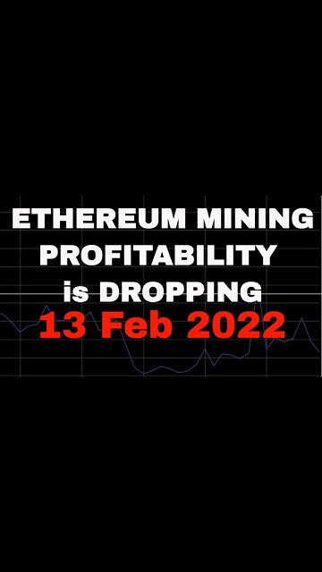 Ethereum Mining Profitability is Dropping 13 Feb 2022 #shorts