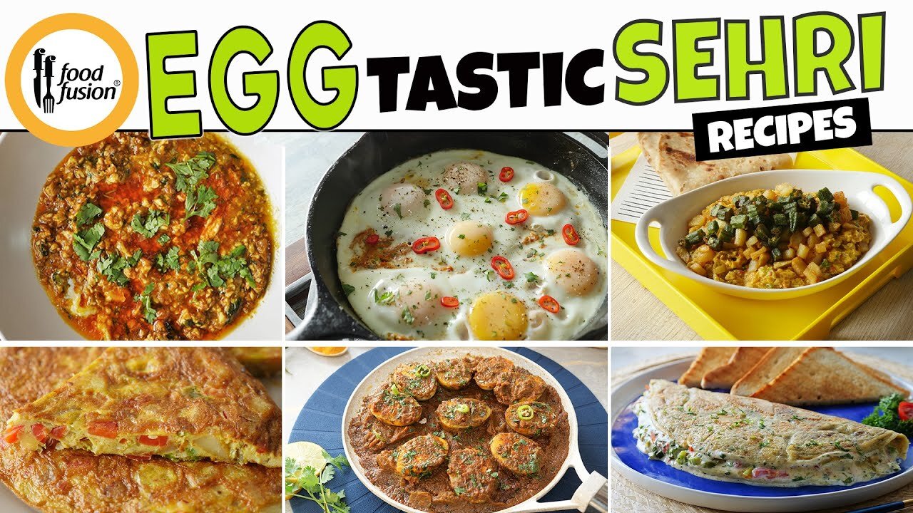 Eggtastic Sehri Recipe Ideas by Food Fussion.