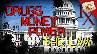 Stuff They Don't Want You To Know: Drugs, Money and Power: The Law