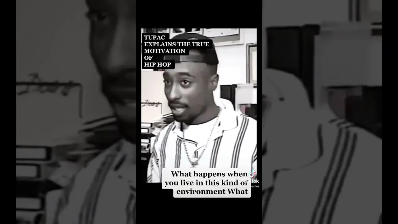 Tupac Explains the Motivation of Hip Hop