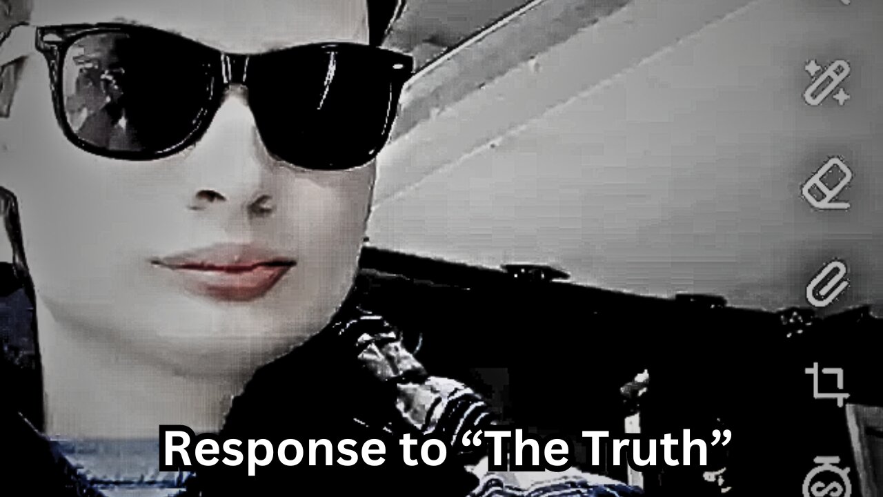 Response to "The Truth" (JarrodStreamer)