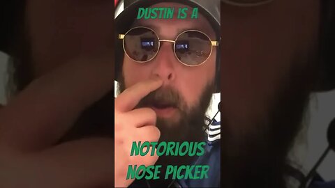 Dustin The Nose Picker Pt.1