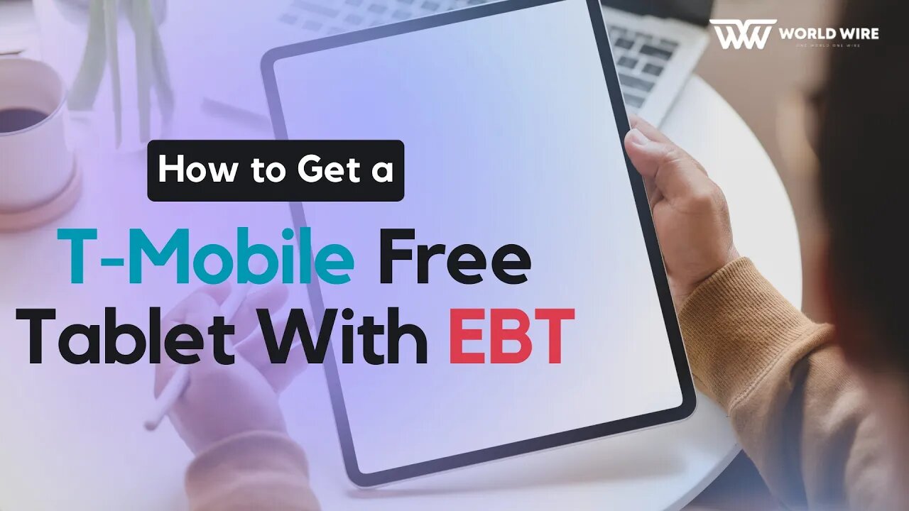 How to Get a T-Mobile Free Tablet With EBT-World-Wire