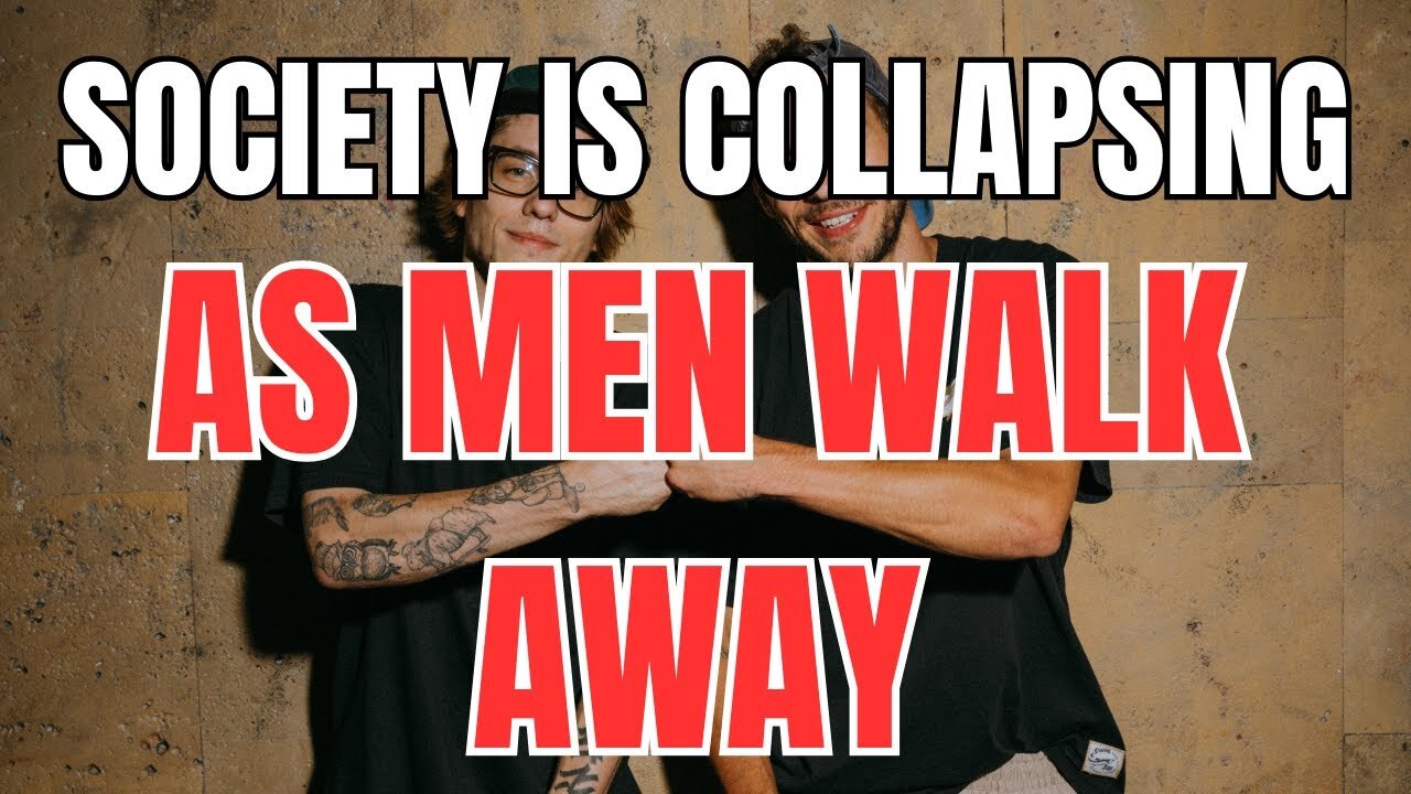 Society is Collapsing as Men Walk Away