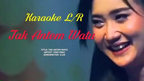 TAK ANTEM WATU KARAOKE YENI INKA