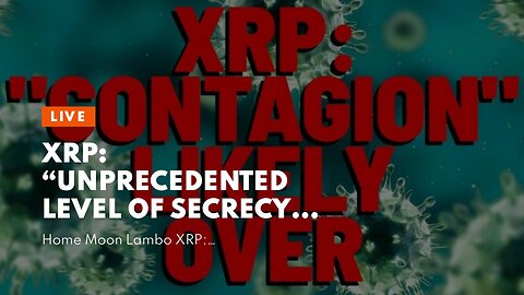 XRP: “UNPRECEDENTED LEVEL OF SECRECY” Ripple Attorney Argues IN BRIEF FILED TODAY