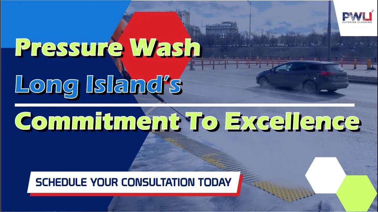 Pressure Wash Long Island’s Commitment To Excellence