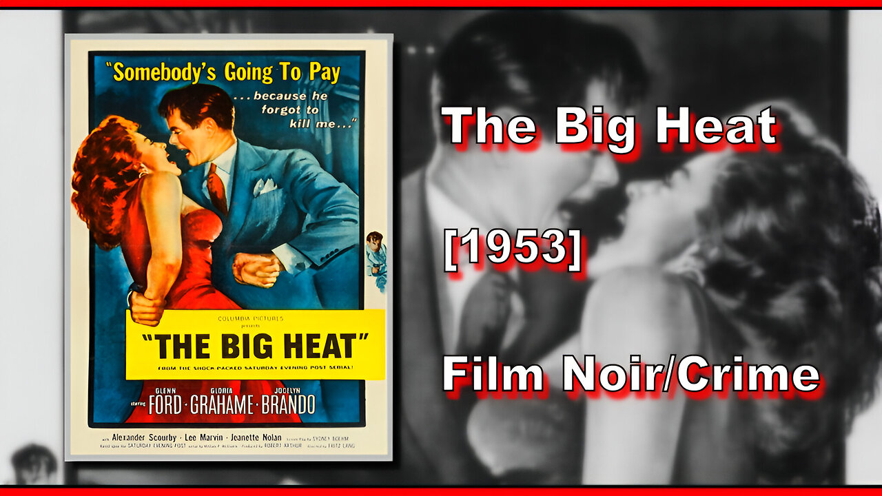 The Big Heat (1953) | FILM NOIR/CRIME | FULL MOVIE