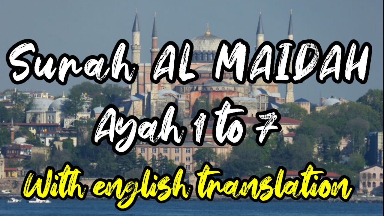 Amazing and captivating ALQURAN recitation and english translation surah AL MAIDAH ayah 1 to 7