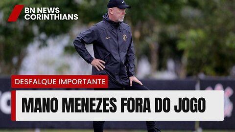 DESFALQUE IMPORTANTE PARA O CLÁSSICO DE HOJE - NOTICIAS DO CORINTHIANS