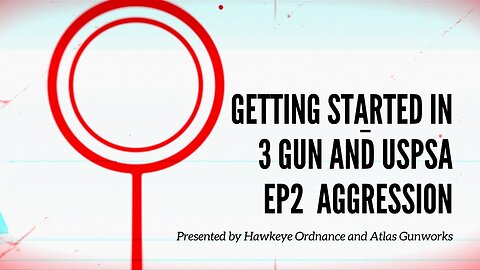 EP3 Insert Aggression with Charlie Perez, Introduction to 3 Gun and USPSA