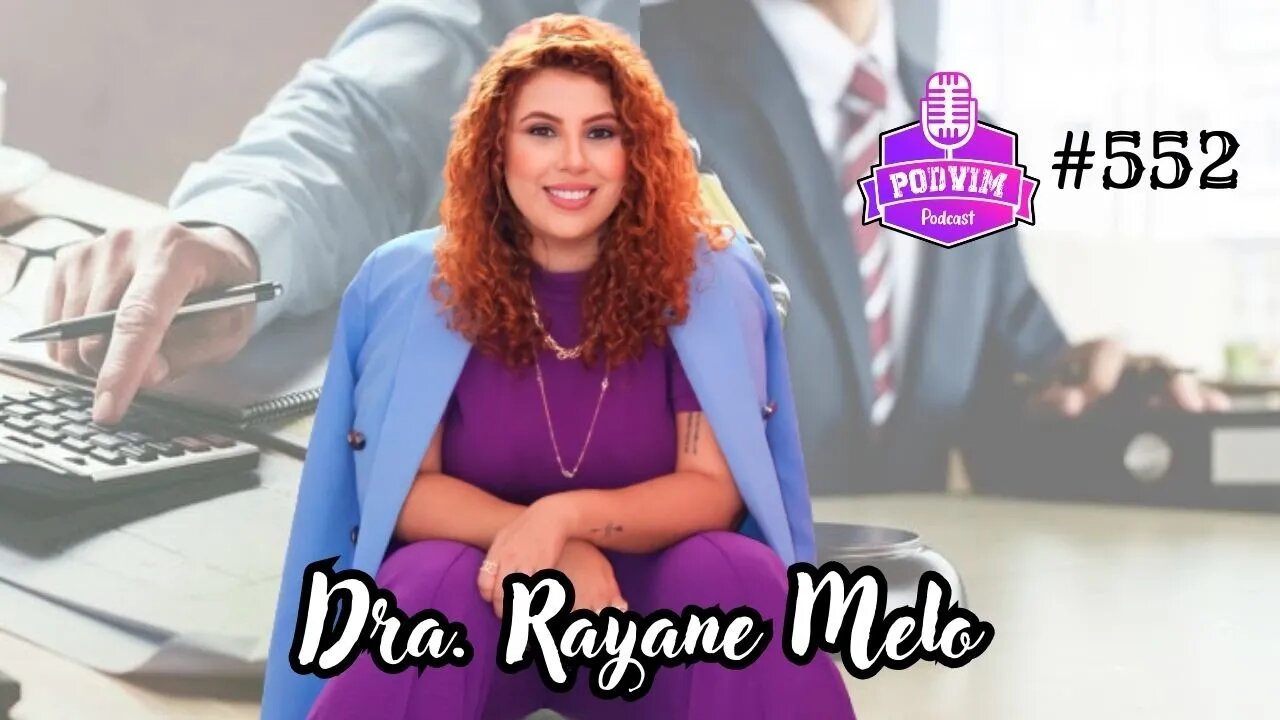 DRA. RAYANE MELO [ ADVOGADA EMPRESARIAL ] - PODVIM #552